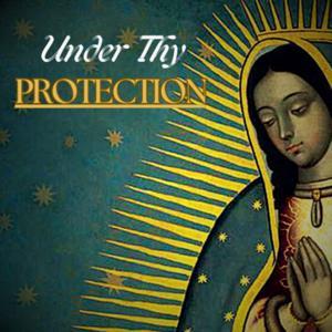 Under Thy Protection - Catholic Prayers for Healing and Peace by A Little Pilgrim on the Way