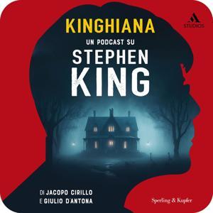 Kinghiana. Un podcast su Stephen King by Jacopo Cirillo, Giulio D'Antona