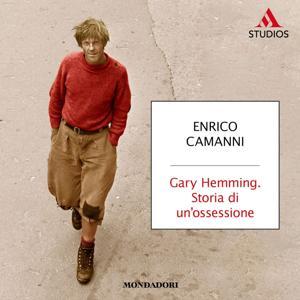 Gary Hemming. Storia di un'ossessione by Enrico Camanni