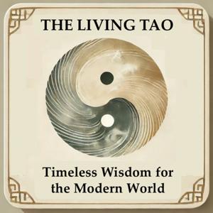 THE LIVING TAO : TIMELESS WISDOM FOR THE MODERN WORLD by Lee Chin Siang