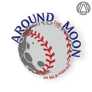 Around The Moon - An MLB Podcast by Apollo Media