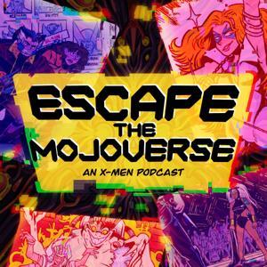 Escape the Mojoverse: An X-Men Comics Podcast by Matt & Allison Parent