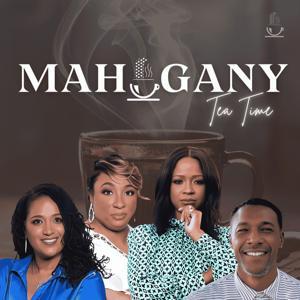 Mahogany Tea Time Podcast by The VIBELYFE Media