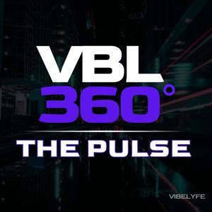 VBL360 The Pulse by The VIBELYFE Media