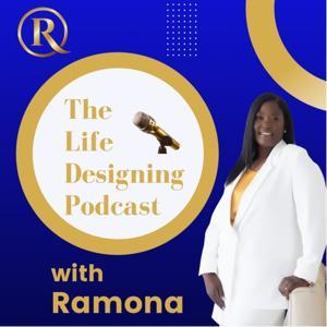 Life Designing Podcast with Ramona by The VIBELYFE Media