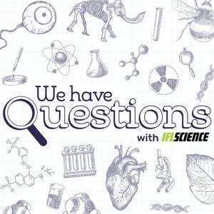 IFLScience - We Have Questions by iflsciencewehavequestions