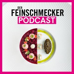 Der FEINSCHMECKER Podcast by Der FEINSCHMECKER