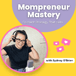Mompreneur Mastery by Sydney OBrien
