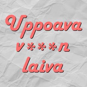Uppoava v***n laiva by Uppoava v***n laiva