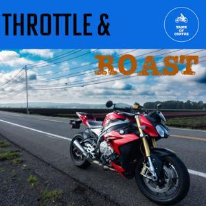 Throttle and Roast - Motorcycle Enthusiast Podcast by Tank of Coffee
