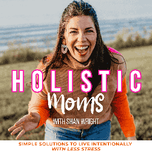 Holistic Moms | Nurse Burnout, Mom Stress, Holistic Wellness, Stress Management, Burnout Recovery, Caregiver Fatigue by Shan Wright | Nurse Life Coach, Christian Mom Mentor, Holistic Nurse, Accountability Coach, Speaker