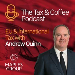 The Tax & Coffee Podcast by Maples Group