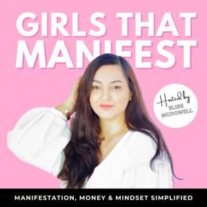 Girls That Manifest by Elise McDowell | Manifestation &amp; Law of Assumption Made Easy
