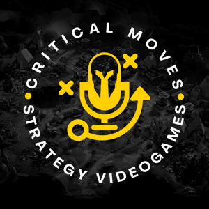 Critical Moves Podcast - Strategy Videogames by Critical Moves Podcast