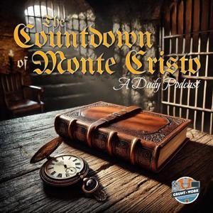 The Countdown of Monte Cristo by Grunt Work Podcasts