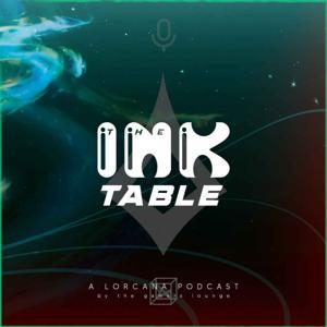 The Ink Table - A Disney Lorcana Podcast by Dylan Bailey and Preston McNair
