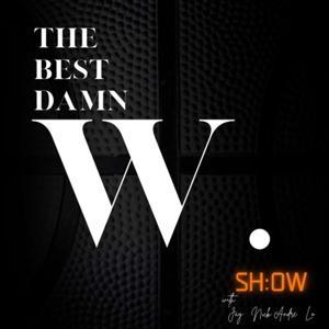 THE BEST DAMN W SHOW by SAY X CREATE MEDIA NETWORK