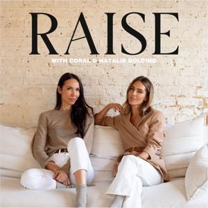 The RAISE Podcast by Coral and Natalie Golding