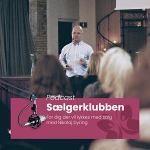 Sælgerklubben med Nikolaj Dyring: Tips til B2B sælgere og salgschefer, der ønsker udvikling, vækst og øget salg by Nikolaj Bjerring Dyring