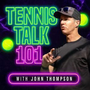 Tennis Talk 101 by John Thompson