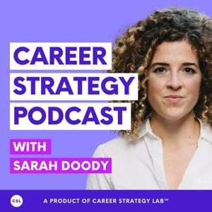Career Strategy Podcast with Sarah Doody | UX, Product Design, UX Research by Sarah Doody from Career Strategy Lab