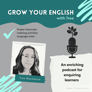 Grow Your English with Tree by Tree Blackmore - English Language Teacher