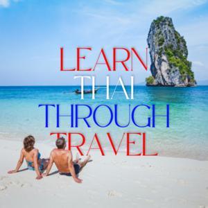 Learn Thai Through Travel by ilearnThai
