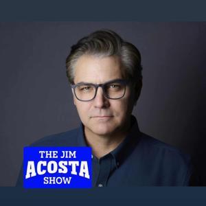The Jim Acosta Show by Jim Acosta