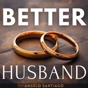 Better Husband by Angelo Santiago