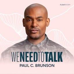 We Need To Talk with Paul C. Brunson by WNTT