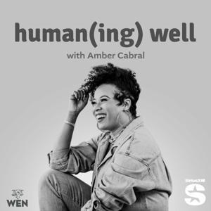 Human(ing) Well with Amber Cabral by Women's Empowerment Network, SiriusXM