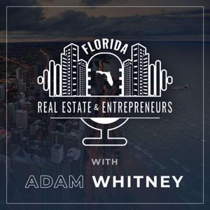 Florida Real Estate & Entrepreneurs by Adam Whitney
