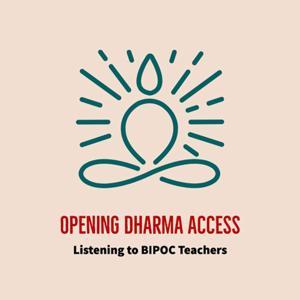 Opening Dharma Access: Listening to BIPOC Teachers & Practitioners by Rev. Liên Shutt & Rev. Dana Takagi