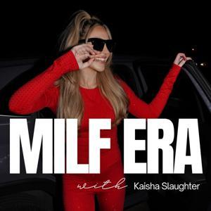 MILF Era by Kaisha Slaughter