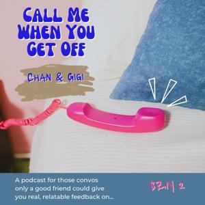 Call Me When You Get Off by Chan & Gigi