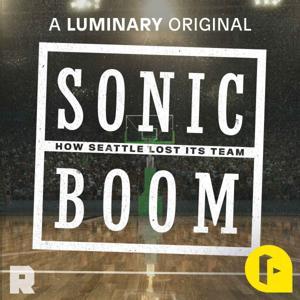 Sonic Boom: How Seattle Lost Its Team by The Ringer | Luminary