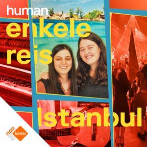 Enkele reis Istanbul by NPO Luister / HUMAN