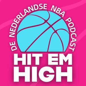 Hit Em High | De Nederlandse NBA podcast by Marinho Bouwland en Narada Bouwland