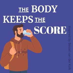 The Body Keeps the Score by Bessel van der Kolk | The Messy Podcast by The Messy Podcast