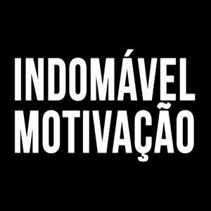 INDOMÁVEL [MOTIVAÇÃO BODYBUILDING] by Indomável Motivação