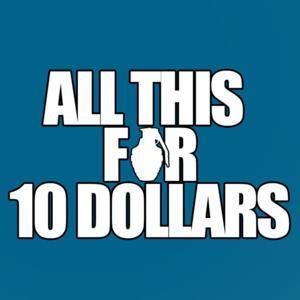 All This For 10 Dollars by allthisfor10dollars@gmail.com | MLYP
