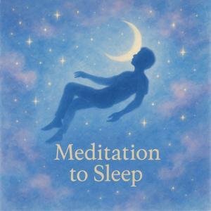 Meditation to sleep by Meditation to sleep