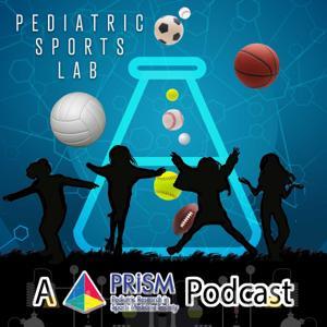 Pediatric Sports Lab - A PRiSM Podcast by A Growing Number of Pediatric Sports Professionals from Across the Globe