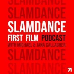 Slamdance First Film Podcast by Slamdance & Studio71