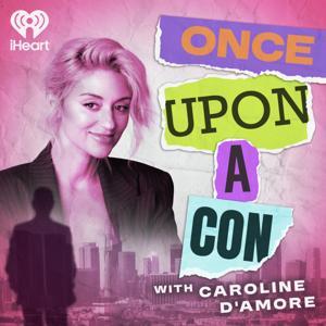 Once Upon A Con by iHeartPodcast