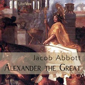 Alexander the Great by Jacob Abbott by Mentor New York