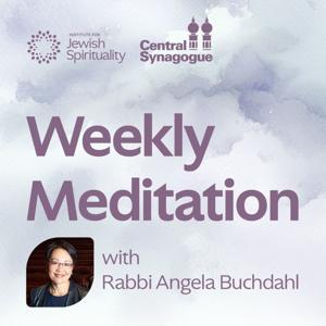 Weekly Meditation with Rabbi Angela Buchdahl by Institute for Jewish Spirituality