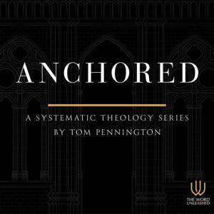 The Word Unleashed – Anchored by Tom Pennington