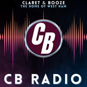 CB Radio The Essential West Ham United Podcast by Claret and Booze