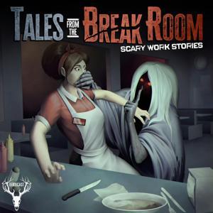 Tales from the Break Room by Eeriecast Network